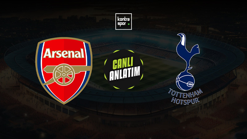 Arsenal - Tottenham maçı ne zaman? Saat kaçta ve hangi kanalda canlı yayınlanacak? | İngiltere Premier Lig