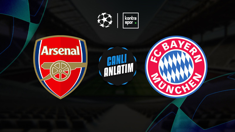 UEFA ŞAMPİYONLAR LİGİ: Arsenal - Bayern Münih maçı ne zaman? Saat kaçta? Hangi kanalda?