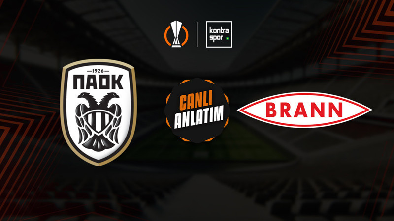 PAOK - Brann maçı ne zaman? Saat kaçta ve hangi kanalda canlı yayınlanacak? | UEFA Avrupa Ligi