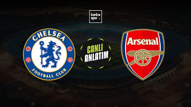 Chelsea - Arsenal maçı ne zaman? Saat kaçta ve hangi kanalda canlı yayınlanacak? | İngiltere Premier Lig