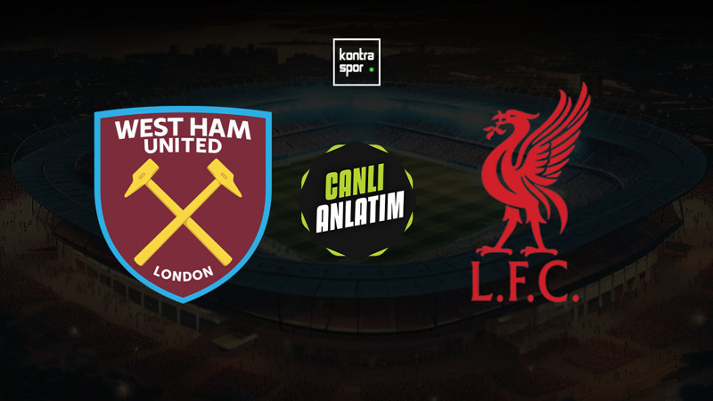 West Ham United - Liverpool maçı ne zaman? Saat kaçta ve hangi kanalda canlı yayınlanacak? | İngiltere Premier Lig