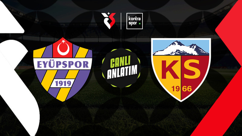 Eyüpspor - Kayserispor maçı ne zaman? Saat kaçta ve hangi kanalda canlı yayınlanacak? | Trendyol Süper Lig