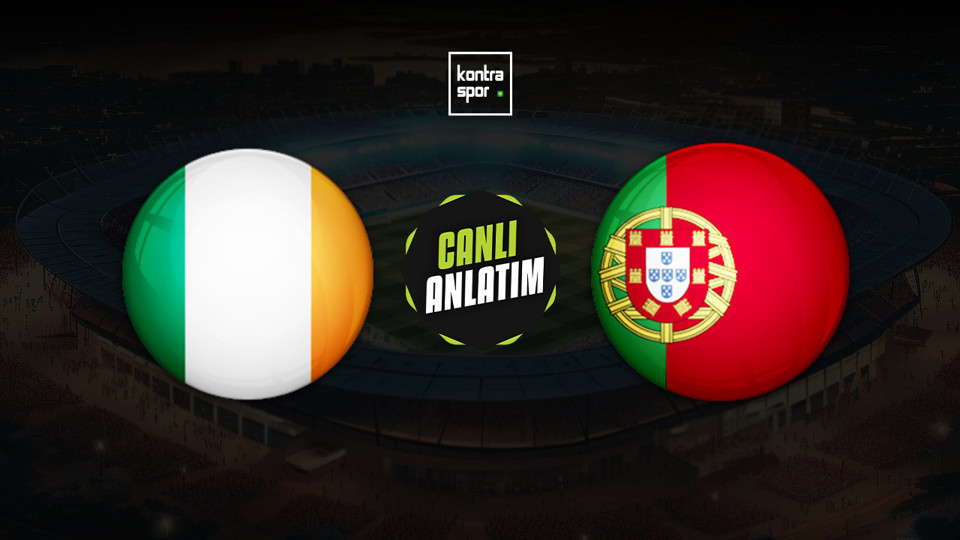 CANLI YAYIN | İrlanda - Portekiz