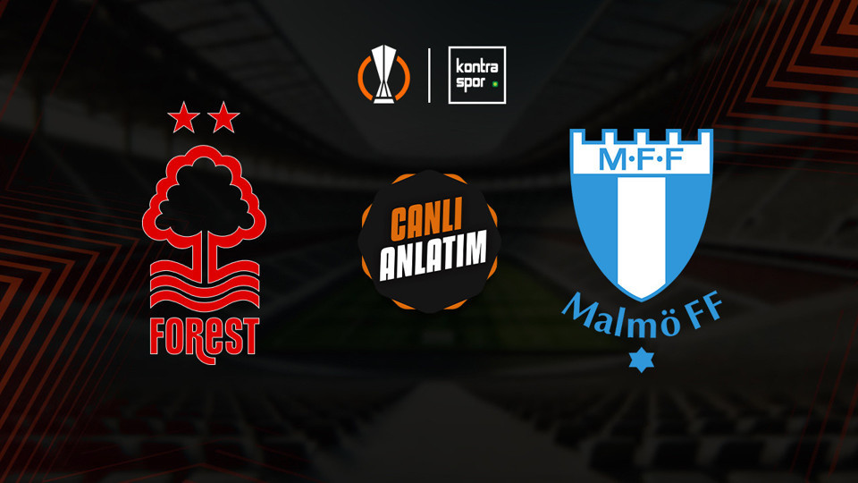 Nottingham Forest - Malmö maçı ne zaman?