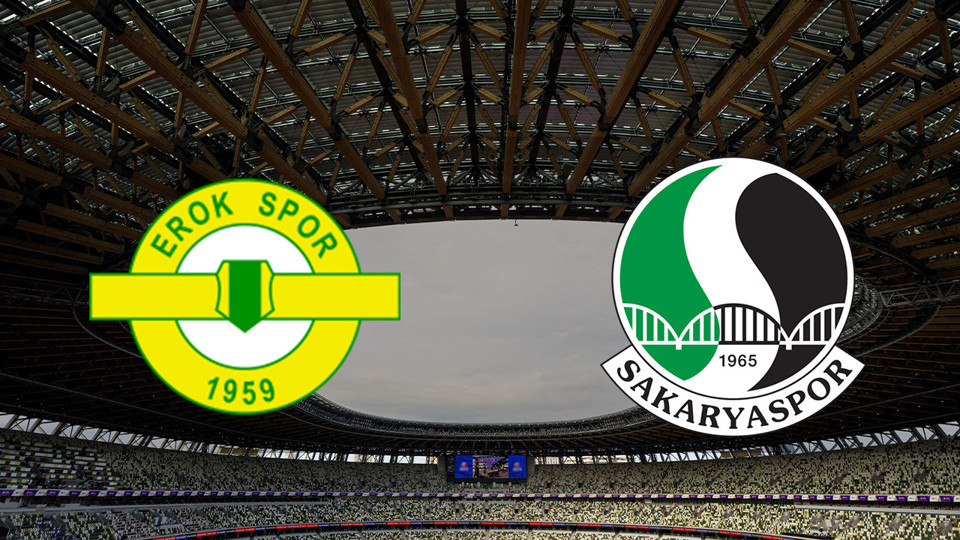 Esenler Erokspor - Sakaryaspor maçı ne zaman?